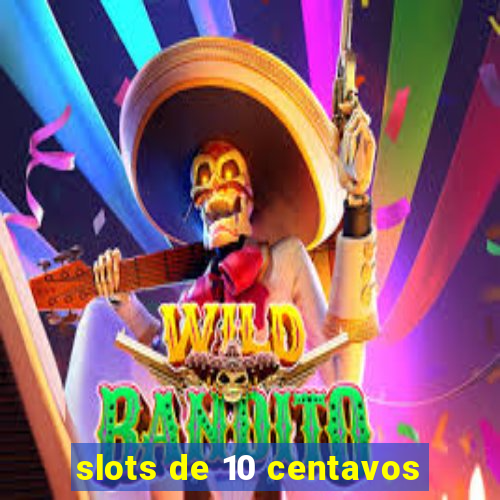 slots de 10 centavos